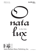 O nata lux by Sides Ben for SATB divisi a cappella