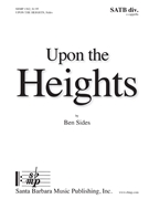 Upon the Heights by Sides Ben for SATB divisi a cappella