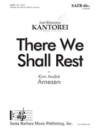 There We Shall Rest by Arnesen Kim Andre St. Augustine of Hip for SATB a cappella