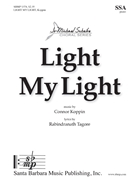 Light My Light by Koppin Connor J Rabindranath Tagore for SSA and Piano
