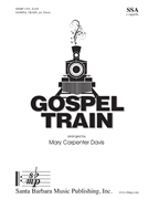 Gospel Train by - Davis Mary Carpente - for SSA a cappella