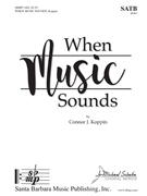 When Music Sounds by Koppin Connor J for SATB and Piano