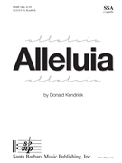 Alleluia by Kendrick Donald for SSA a cappella