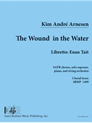 Wound in the Water by Arnesen Kim Andre for SATB/Sop/P