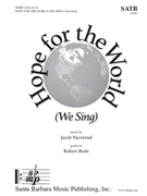 Hope for the World (We Sing) by Narverud Jacob J for SATB and Piano