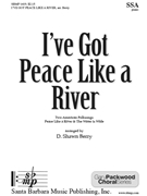 I've Got Peace Like a River by Berry D Shawn - Berry D Shawn - for SSA and Piano (American Trad.)