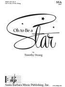 Oh to Be a Star by Strang Timothy Abram Joseph Ryan for SSA and Piano
