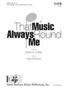 That Music Always Round Me by Childs David Walt Whitman for SATB divisi and Piano
