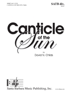 Canticle of the Sun by Childs David St Francis of Assisi for SATB divisi and Piano