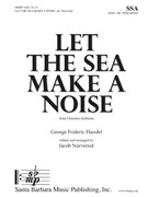 Let the Sea Make a Noise by Handel George Frideric - Narverud Jacob J - for SSA and Piano