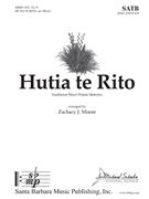 Hutia te Rito by - Moore Zachary J. - for SATB and Piano (Trad. Maori Waiata M)