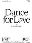 Dance for Love by Stroope Z Randall William Straub for TTBB