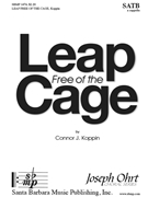Leap Free of the Cage by Koppin Connor J Jalal ad-Din M Rumi for SATB a cappella