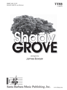Shady Grove by Appalachian Folk Song - Bowyer James Owen - for TTBB a cappella
