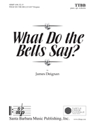 What Do the Bells Say by Deignan James E Nesbit for TTBB