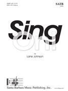 Sing On by Johnson Lane for SATB and Piano