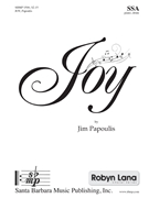 Joy by Papoulis Jim for SSA and Piano