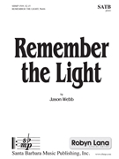 Remember the Light by Webb Jason for SATB and Piano