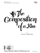 Composition of a Kiss by Padworski Kevin T Samuel T Coleridge for SSA and Piano