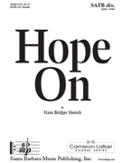 Hope On by Heruth Hans Bridger for SATB and Piano