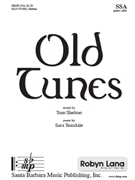 Old Tunes by Shelton Tom T Jr for SSA and Piano