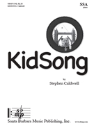 KidSong by Caldwell Stephen E for SSA and Piano