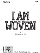 I Am Woven by Fox Christopher for SSA and Piano