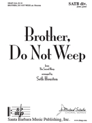 Brother Do Not Weep by - Houston Seth - for SATB and Piano (Sacred Harp)