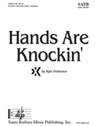 Hands Are Knockin' by Pederson Kyle for SATB and Piano