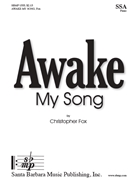 Awake My Song by Fox Christopher for SSA and Piano