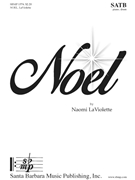 Noel by LaViolette Naomi for SATB