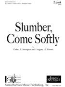 Slumber Come Softly by Stempien and Turner for 2-Part