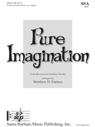 Pure Imagination by Bricusse Leslie - Nielsen Matthew D - for SSA