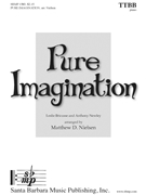 Pure Imagination by Bricusse Leslie - Nielsen Matthew D - for TTBB
