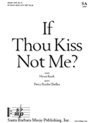 If Thou Kiss Not Me by Kook Hyun Shelley Percy Bysshe for SA and Piano