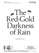 Red-Gold Darkness of Rain The by DiOrio Dominick Lowell Amy for SATB divisi and Piano