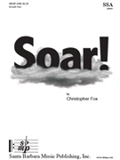 Soar by Fox Christopher Gresko Briana for SSA and Piano
