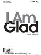 I Am Glad by Schreiner Daniel Braithwaite William Stanley for SATB divisi a cappella