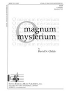 O Magnum Mysterium by Childs David for SATB a cappella
