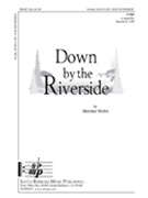 Down by the Riverside by - Webb Merrilee - for TTBB a cappella