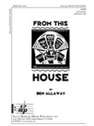 From This House by Allaway Ben for SATB