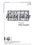 Wade In De Water by Spiritual - Koepke Allen - for SATB