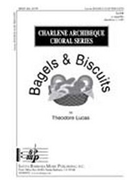 Bagels & Biscuits by Lucas Theodore for SATB a cappella