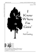 I Know Where I'm Goin' by - Neil Ginsberg - for SSA and Piano