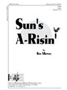Sun's A-Risin' by Allaway Ben for SATB and Piano