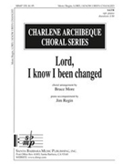 Lord I Know I Been Changed by - More and Regin - for SATB