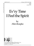 Ev'ry Time I Feel the Spirit by - Koepke Allen - for SATB a cappella