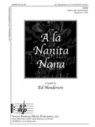 A La Nanita Nana by - Henderson Ed - for SATB