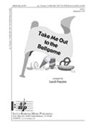 Take Me Out To The Ballgame by - Peaslee Sandi - for SATB