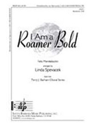 I Am A Roamer Bold by Mendelssohn Felix - Spevacek Linda - for TTB